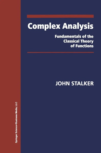 Complex Analysis Fundamentals Of The Classical Theory Of Functions John Stalker-image