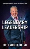 Bruce B. Baird | Legendary Leadership | Buch | Englisch (2022) | Muse Literary