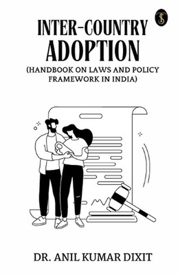 INTER-COUNTRY ADOPTION (Handbook on Laws and Policy Framework in India) by Dr An
