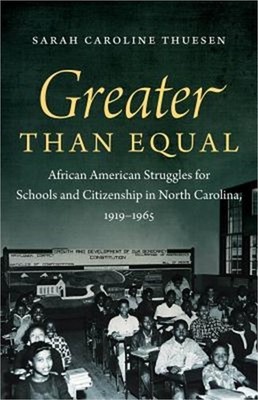 Greater Than Equal: African American Struggles for Schools and Citizenship in No