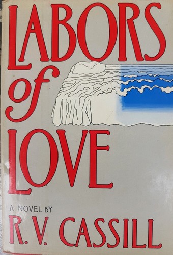LABORS OF LOVE BY R. V. CASSILL NOVEL HARDCOVER BOOK 1980 PRINT RARE FREE POST - Picture 2 of 4