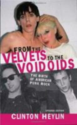 From the Velvets to the Voidoids: The Birth of American Punk Rock