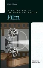 A Short Guide to Writing about Film (9th Edition) - Paperback - GOOD