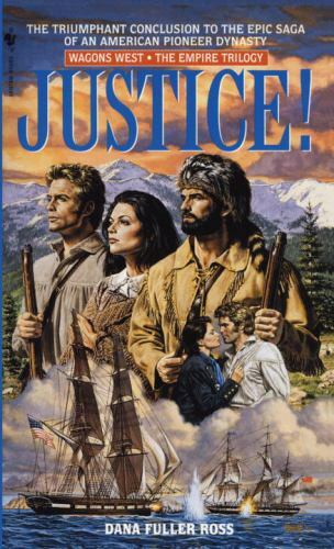 Justice! by Dana Fuller Ross (Wagons West Empire Trilogy #3)  D8525