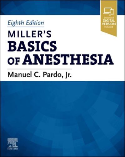 Miller's Basics of Anesthesia by Manuel Pardo (2022, Hardcover)