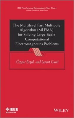 The Multilevel Fast Multipole Algorithm (MLFMA) for Solving Large-Scale by Ergul