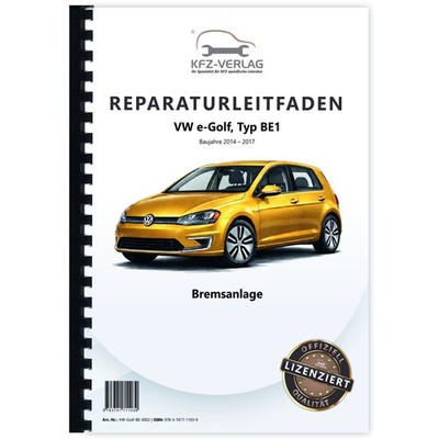 VW e-Golf Typ BE1 BE2 ab 2014 Bremsanlagen Bremsen System Reparaturanleitung