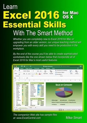 LEARN EXCEL 2016 ESSENTIAL SKILLS FOR MAC OS X WITH THE By Mike Smart BRAND NEW