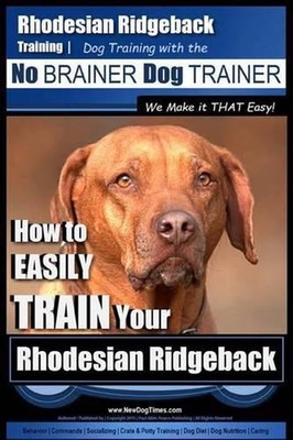 Rhodesian Ridgeback Training Dog Training with the No BRAINER Dog TRAINER We Mak
