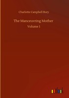 Charlotte Campbell Bury | The Manceuvring Mother | Buch | Englisch (2020)