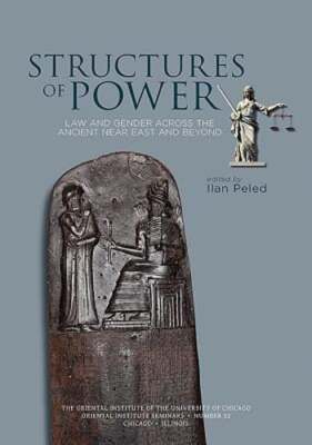 Structures of Power: Law and Gender Across the Ancient Near East and Beyond