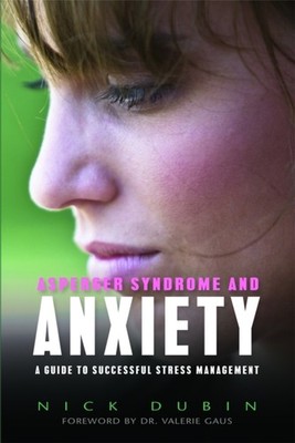 ASPERGER SYNDROME & ANXIETY by Nick Dubin Paperback Self Help Business