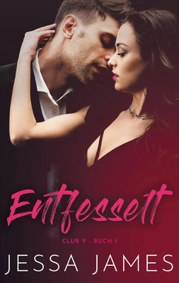 Jessa James | Entfesselt | Taschenbuch | Deutsch (2020) | Club V | 152 S.