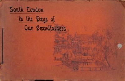South London in the Days of our Grandfathers : A series of original sketches