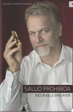 NUEVO SALUD PROHIBIDA INCURABLE ERA AYER By ANDREAS KALCKER AUTHENTICO