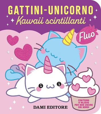 Deborah Forni Gattini - unicorno. Kawaii scintillanti. Ediz. a color (Paperback)