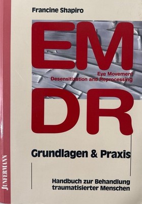 EMDR (Eye Movement Desensitization and Reprocessing) - Grundlagen und Praxis. Ha