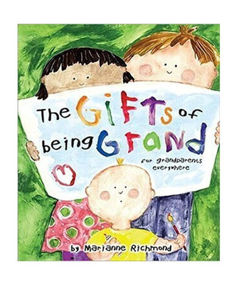 The Gifts of Being Grand: For Grandparents Everywhere, Marianne Richmond