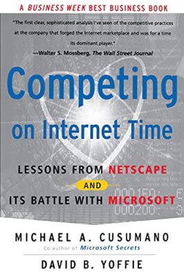 Cusumano - Competing on Internet Time  Lessons from Netscape and It's  - X555z