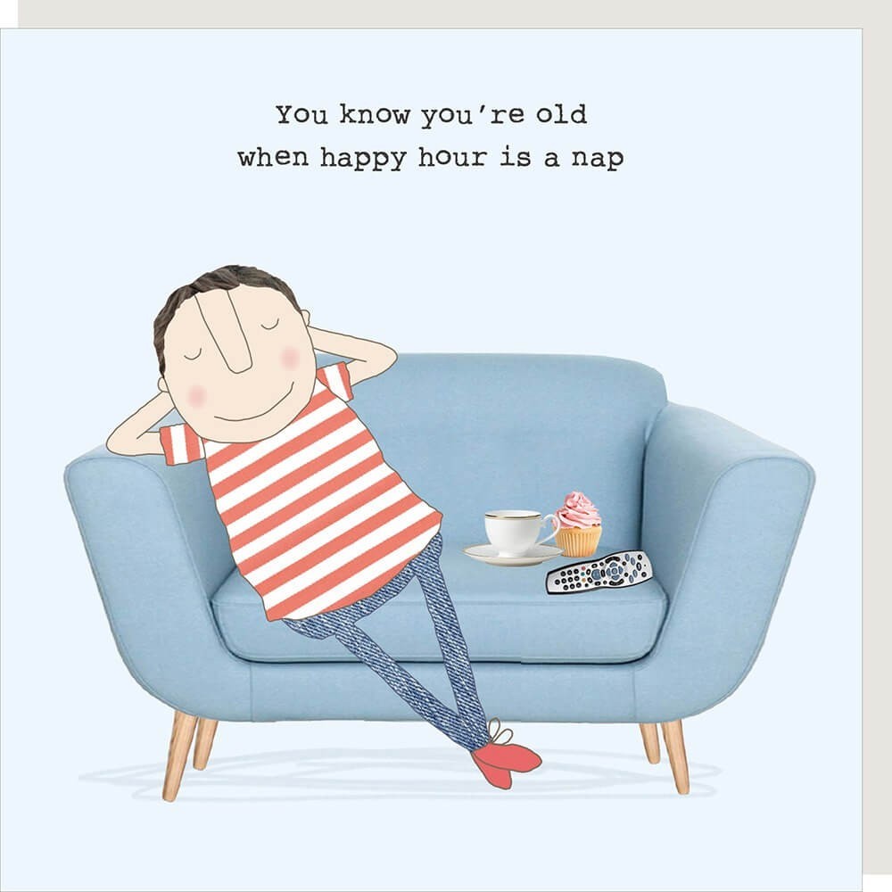 Funny Birthday Card Old Happy Hour is Nap Relax - Rosie Made a Thing For Him
