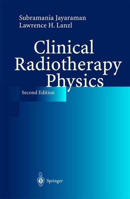 Lawrence H. Lanzl / Clinical Radiotherapy Physics9783642621550