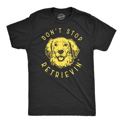Mens Don t Stop Retrievin T Shirt Cute Golden Retriever Dog Tee