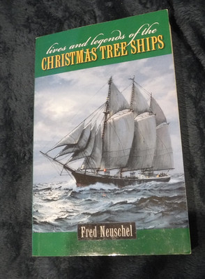 Lives and Legends of the Christmas Tree Ships by Frederick Neuschel- GREAT LAKES