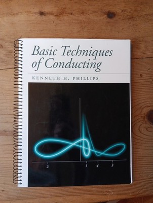 Basic Techniques of Conducting by Kenneth H Phillips 1997 Spiral Softcover Book 