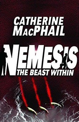 The Beast Within (Nemesis # 2): No. 2 by MacPhail, Catherine 0747582696