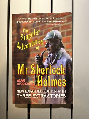The Singular Adventures of Mr Sherlock Holmes by Alan Stockwell (2006 Paperback)
