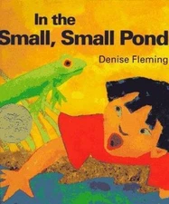 In the Small, Small Pond by Fleming, Denise