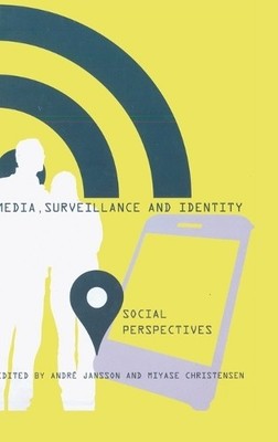 Media, Surveillance and Identity - 9781433118807