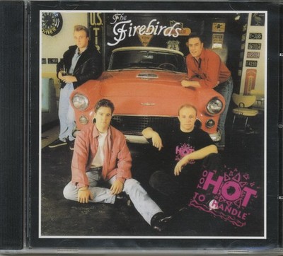 The Firebirds - Too Hot To Handle (CD) - Revival Rock & Roll/Rockabilly
