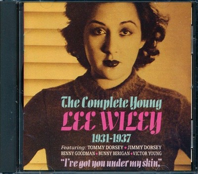 Lee Wiley - The Complete Young Lee Wiley (1931-1937) ''I've Got You Under My Skin