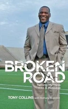 Broken Road: Turning My Mess Into a Message - Paperback By Collins, Tony - GOOD