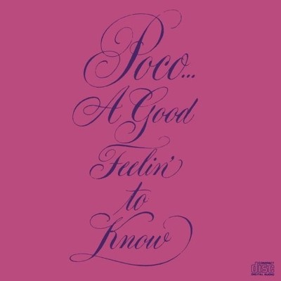 Poco     A Good Feelin' To Know - Epic    EK 31601 DIDP 071988 NEAR MINT CD