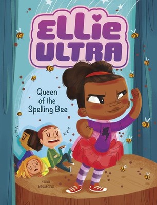 Queen of the Spelling Bee (Ellie Ultra) by Gina Bellisario