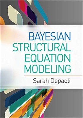 Bayesian Structural Equation Modeling by Sarah Depaoli 9781462547746 NEW