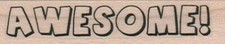 Awesome 3/4 x 2 3/4" Rubber Stamp, Mixed Media, Word/Phrase Stamp