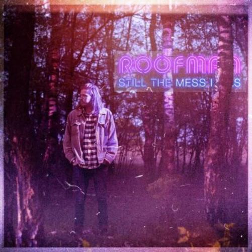 Roofman Still the Mess I Was (Vinyl LP) 12" Album