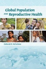 Global Population and Reproductive Health, Paperback by Mcfarlane, Deborah B....