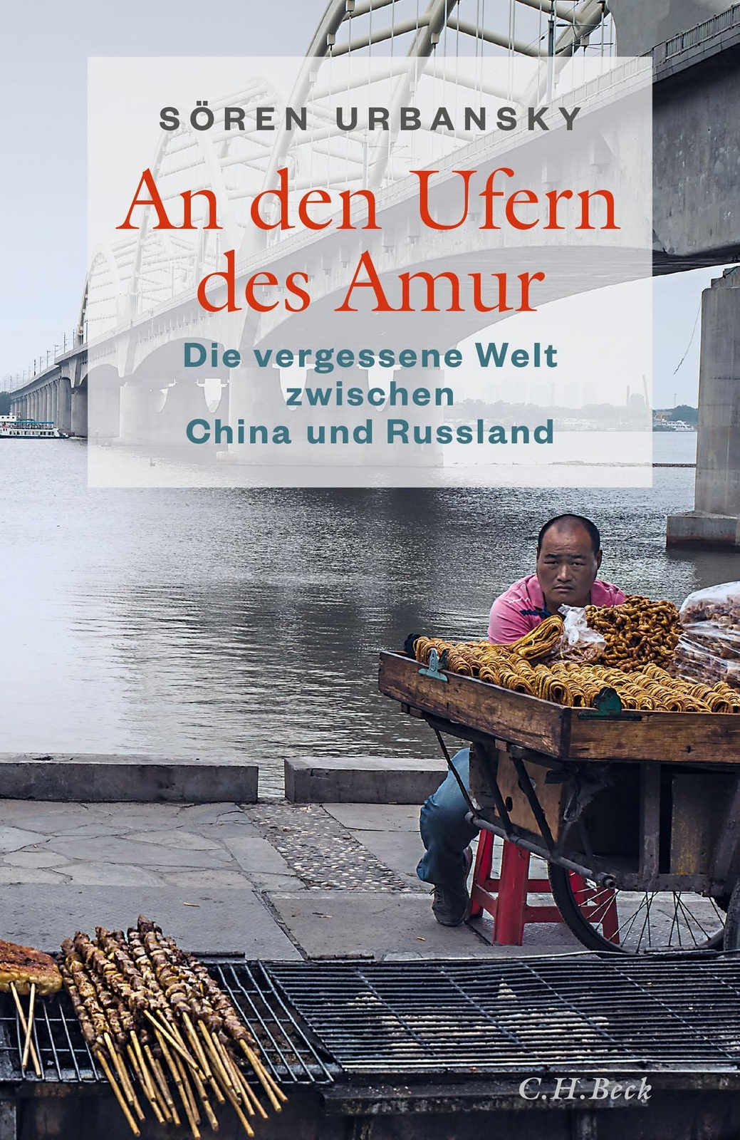 An Den Ufern Des Amur | Die Vergessene Welt Zwischen China Und