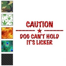 Dog Can&#39;t Hold Licker, Vinyl Decal Sticker, 40 Patterns &amp; 3 Sizes, #3251