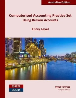 Syed Tirmizi | Computerised Accounting Practice Set Using Reckon Accounts -...