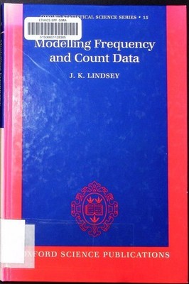 Modelling frequency and count data J. K. Lindsey. Oxford statistical science ser