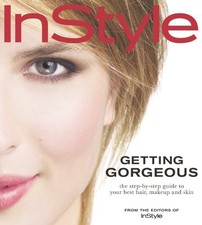 In Style - Getting Gorgeous: The St..., InStyle Magazin
