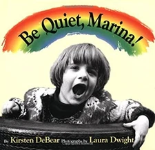 Be Quiet Marina! Hardcover Kirsten DeBear