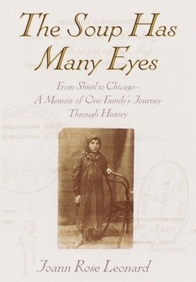 Soup Has Many Eyes: From Shtetl to ..., Leonard, Joann 