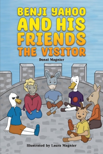 Benji Yahoo and His Friends: The Visitor by Donal Magnier (Paperback Book)