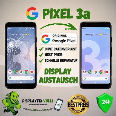 Google Pixel 3a- Display Reparatur  Austausch   Original von Google  